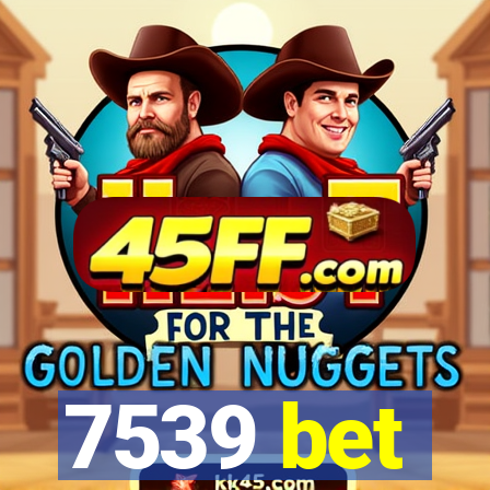 7539 bet